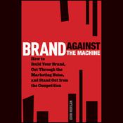 Brand Against the Machine by  John Morgan audiobook
