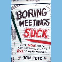 Boring Meetings Suck by Jon Petz audiobook