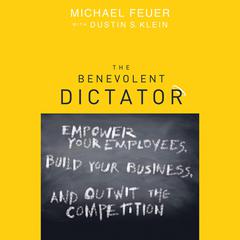 The Benevolent Dictator by Michael Feuer audiobook