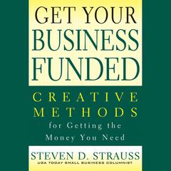 Get Your Business Funded by Steven D. Strauss audiobook