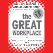 The Great Workplace by  Michael Burchell audiobook