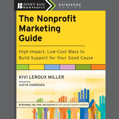 The Nonprofit Marketing Guide by Katya Andresen audiobook