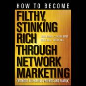 How to Become Filthy, Stinking Rich Through Network Marketing by  Mark Yarnell audiobook