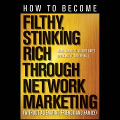 How to Become Filthy, Stinking Rich Through Network Marketing by Mark Yarnell audiobook
