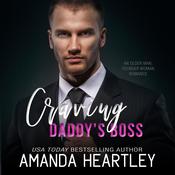 Craving Daddy's Boss by  Amanda Heartley audiobook