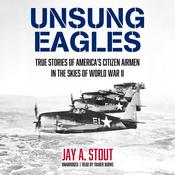 Unsung Eagles by  Jay A. Stout audiobook
