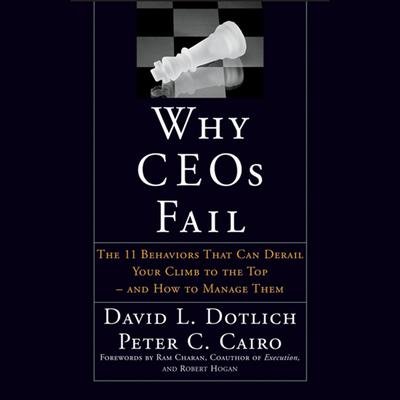Why CEOs Fail by David L. Dotlich audiobook