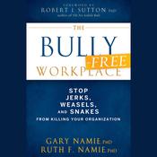 The Bully-Free Workplace by  Gary Namie audiobook