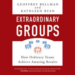 Extraordinary Groups by Geoffrey M. Bellman audiobook