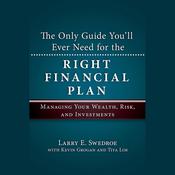 The Only Guide You'll Ever Need for the Right Financial Plan by  Larry E. Swedroe audiobook