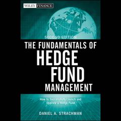 The Fundamentals of Hedge Fund Management by Daniel A. Strachman audiobook