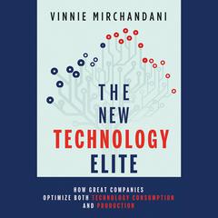 The New Technology Elite by Vinnie Mirchandani audiobook