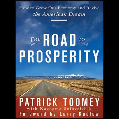 The Road to Prosperity by Patrick J. Toomey audiobook