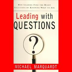 Leading with Questions by Michael J. Marquardt audiobook