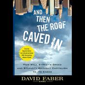 And Then the Roof Caved In by  David Faber audiobook