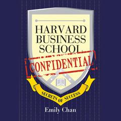 Harvard Business School Confidential by Emily Chan audiobook