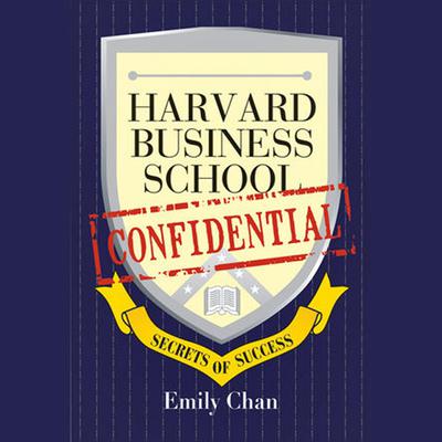 Harvard Business School Confidential by Emily Chan audiobook