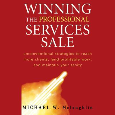 Winning the Professional Services Sale by Michael W. McLaughlin audiobook