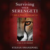 Surviving Your Serengeti by  Stefan Swanepoel audiobook