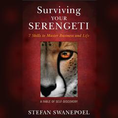 Surviving Your Serengeti by Stefan Swanepoel audiobook