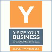 Y-Size Your Business by  Jason R. Dorsey audiobook