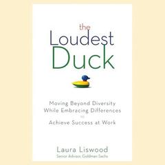 The Loudest Duck by Laura A. Liswood audiobook