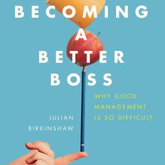 Becoming A Better Boss by Julian Birkinshaw audiobook