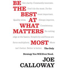 Be the Best at What Matters Most by Joe Calloway audiobook