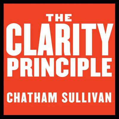The Clarity Principle by Chatham Sullivan audiobook