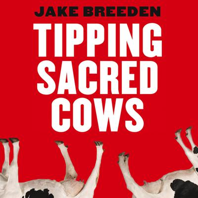 Tipping Sacred Cows by Jake Breeden audiobook
