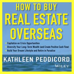 How to Buy Real Estate Overseas by Kathleen Peddicord audiobook