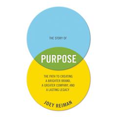 The Story of Purpose by Joey Reiman audiobook
