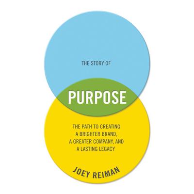 The Story of Purpose by Joey Reiman audiobook