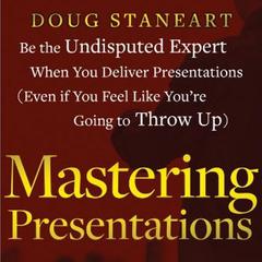 Mastering Presentations by Doug Staneart audiobook