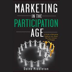 Marketing in the Participation Age by Daina Middleton audiobook