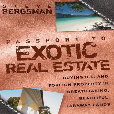 Passport to Exotic Real Estate by Steve Bergsman audiobook