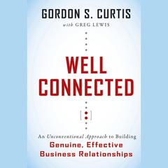Well Connected by Gordon S. Curtis audiobook