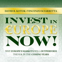 Invest in Europe Now! by David R. Kotok audiobook
