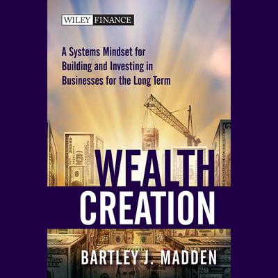 Wealth Creation by Bartley J. Madden audiobook