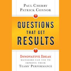 Questions That Get Results by Paul Cherry audiobook