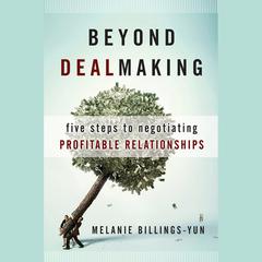 Beyond Dealmaking by Melanie Billings-Yun audiobook