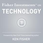 Fisher Investments on Technology by  Fisher Investments audiobook