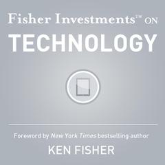 Fisher Investments on Technology by Fisher Investments audiobook