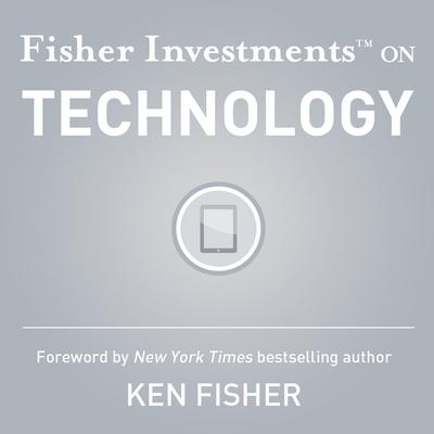 Fisher Investments on Technology by Fisher Investments audiobook