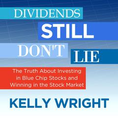 Dividends Still Don't Lie by Kelley Wright audiobook