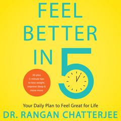 Feel Better in 5 by Rangan Chatterjee audiobook