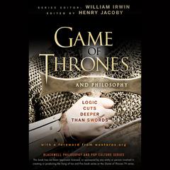 Game of Thrones and Philosophy by William Irwin audiobook