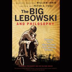 The Big Lebowski and Philosophy by William Irwin audiobook