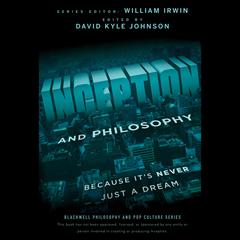Inception and Philosophy by William Irwin audiobook