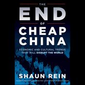 The End of Cheap China by  Shaun Rein audiobook